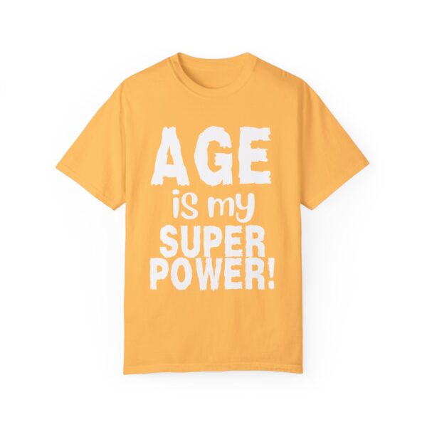 Age is My Superpower Unisex Tee, Celebrating Wisdom with Style - 503a - Image 21