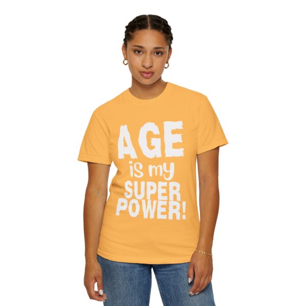 Age is My Superpower Unisex Tee, Celebrating Wisdom with Style - 503a - Image 24