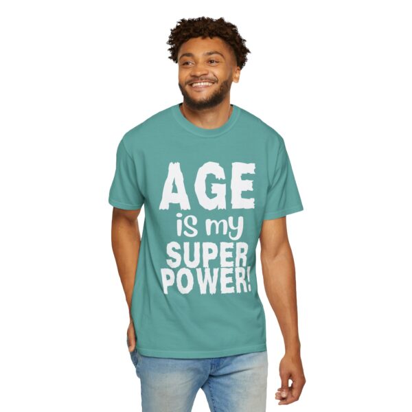 Age is My Superpower Unisex Tee, Celebrating Wisdom with Style - 503a - Image 39