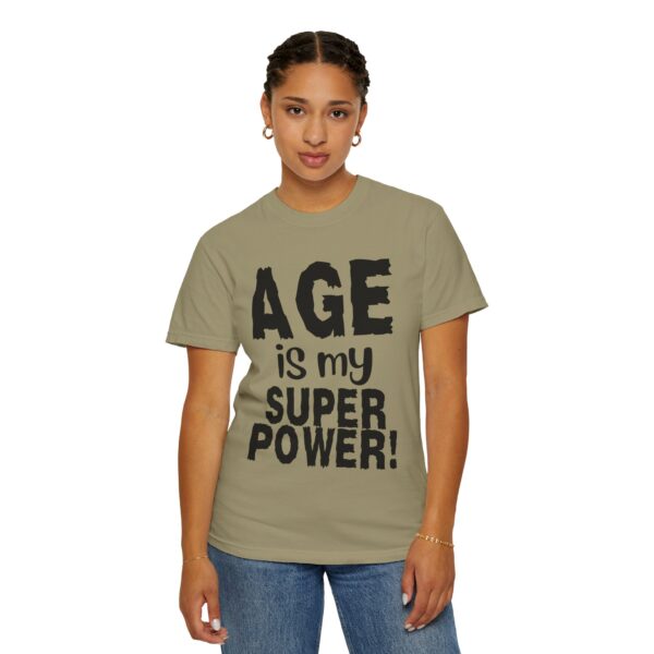 Age is My Superpower Unisex Tee, Celebrating Wisdom with Style - b - Image 28
