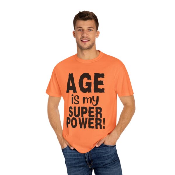 Age is My Superpower Unisex Tee, Celebrating Wisdom with Style - b - Image 7