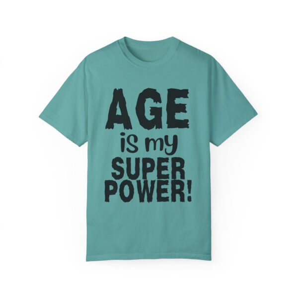 Age is My Superpower Unisex Tee, Celebrating Wisdom with Style - b - Image 37