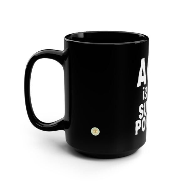 Age is My Superpower  Black 15oz Ceramic Mug – 504c - Image 4