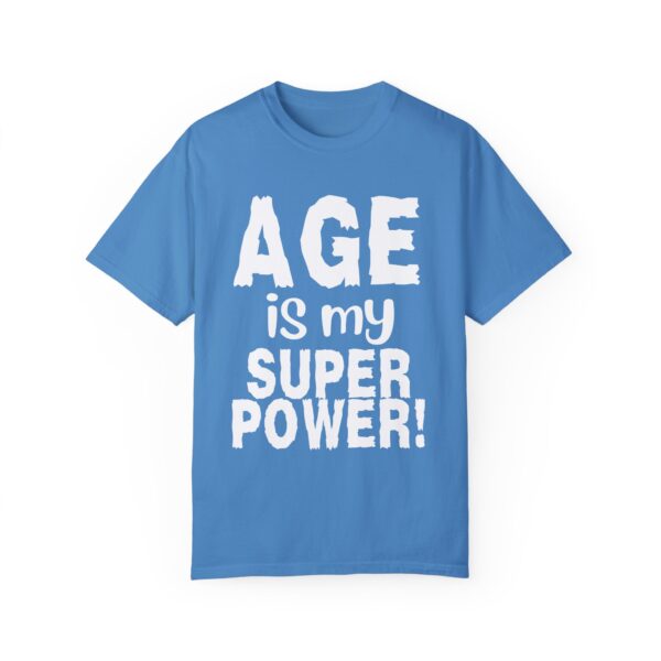 Age is My Superpower Unisex Tee, Celebrating Wisdom with Style - 503a - Image 41