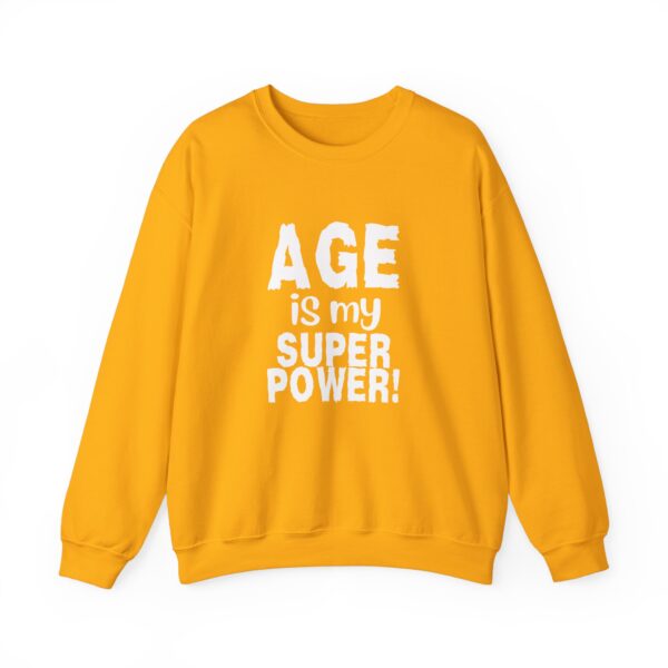 Age is My Super Power Sweatshirt, Humourous Gift for Her, Funny Sweatshirt  - 510 - Image 7