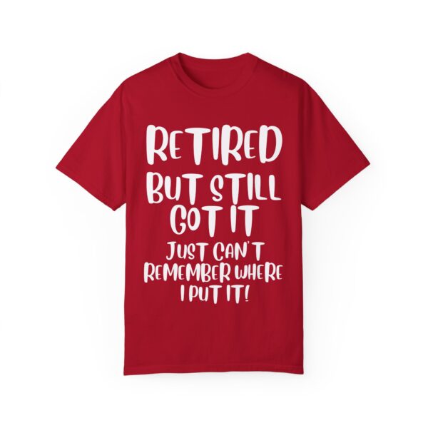 Retired But Still Got it Unisex Tee, Celebrating Wisdom with Style - 506a - Image 25