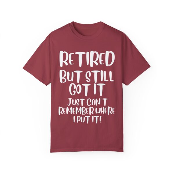 Retired But Still Got it Unisex Tee, Celebrating Wisdom with Style - 506a - Image 27