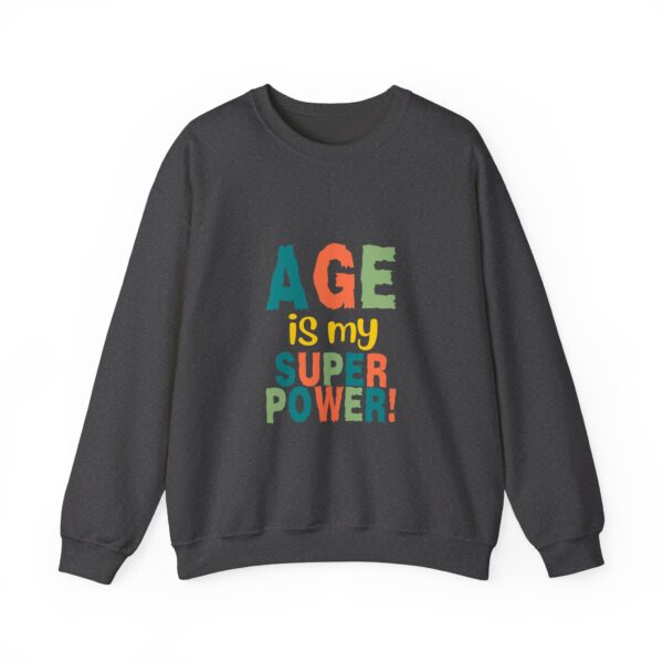 Age is My Super Power Sweatshirt, Humourous Gift for Her, Funny Sweatshirt  - 510