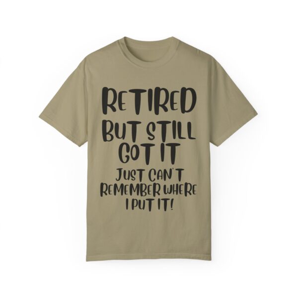 Retired But Still Got it Unisex Tee, Celebrating Wisdom with Style - 506a - Image 13