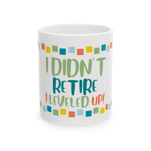 Empowered & Retired – 'I Didn't Retire, I Leveled Up' Mug for Strong Senior Women - 902a - Image 2