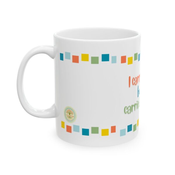 Grief and Grit Collection Mug:  I Carry Ghosts but Carried by Angels. - 904b - Image 3