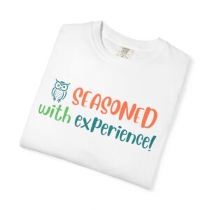 Seasoned with Experience, Elderly and Senior Unisex Tee, Celebrating Wisdom with Style