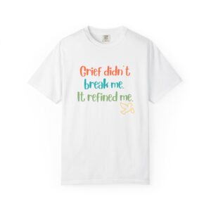 Grief and Grit Collection T-shirt: Didn't break - 903d