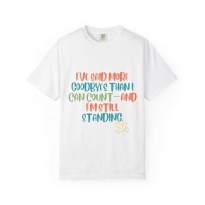 Grief and Grit Collection T-shirt: Still standing - 903c