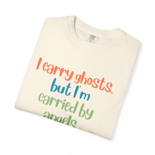 Grief and Grit Collection T-shirt: I  Carry Ghosts but I'm Carried by Angels.- 903b - Image 4
