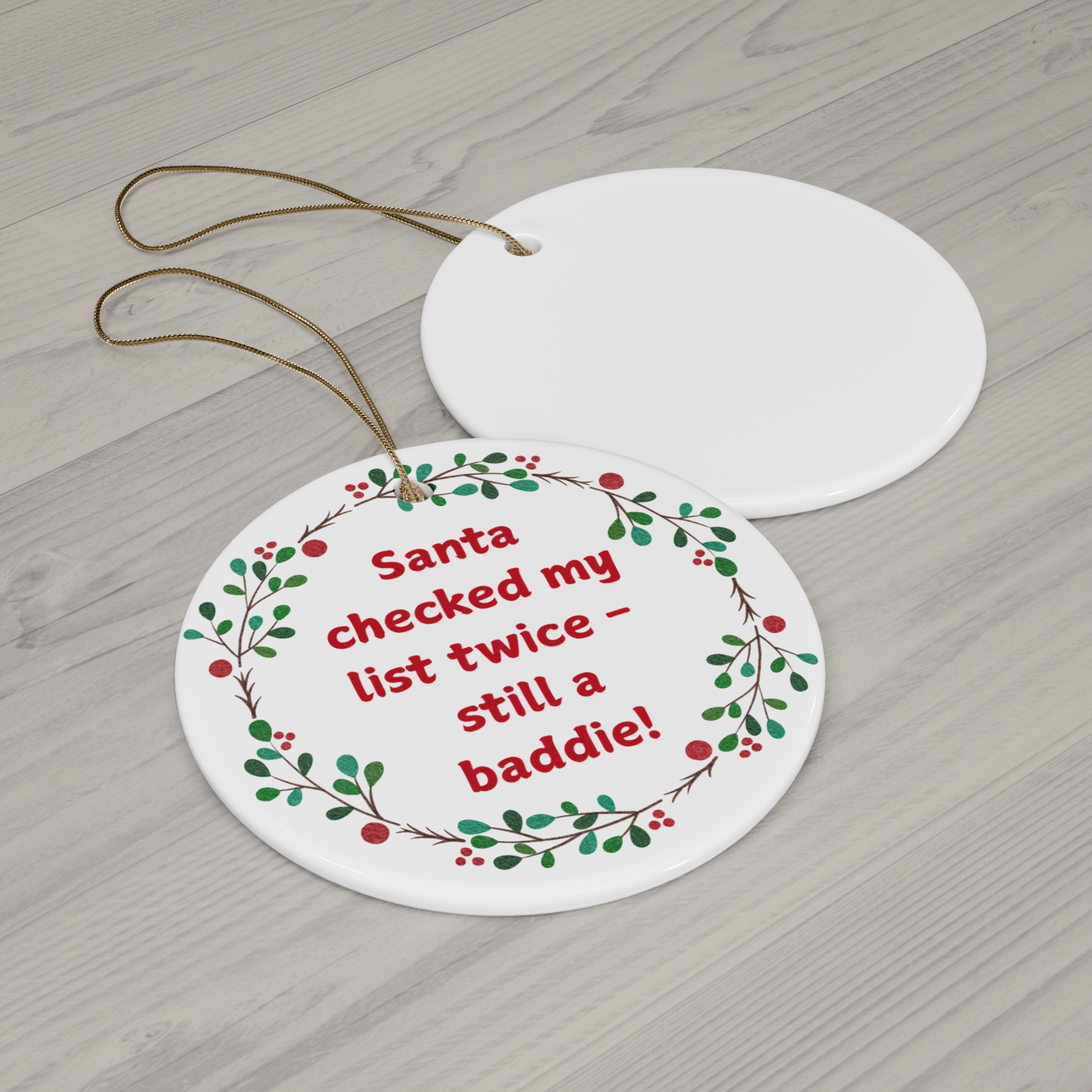 Santa Checked My List Twice – Still a Baddie!” Ceramic Christmas Ornament - Image 2