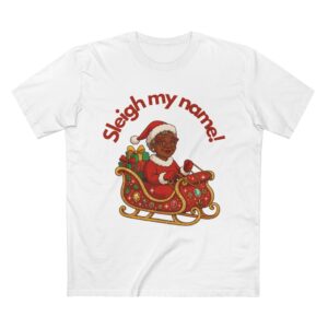 Funny Christmas T-Shirt – “Sleigh My Name” – Funny Holiday Tee for Confident Women, For Senior Women